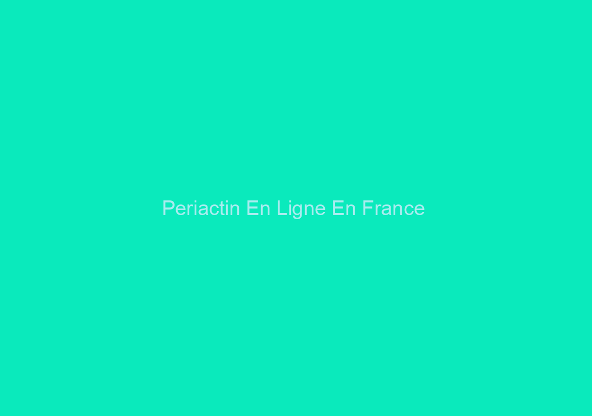 Periactin En Ligne En France / Payer Par BTC / Livraison Avec Ems, Fedex, UPS et autres